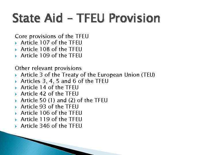 State Aid – TFEU Provision Core provisions of the TFEU Article 107 of the