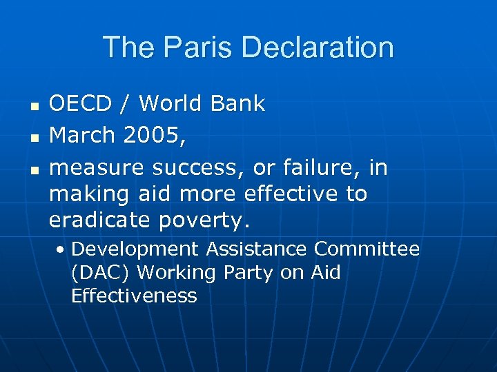 The Paris Declaration n OECD / World Bank March 2005, measure success, or failure,