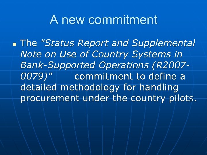 A new commitment n The "Status Report and Supplemental Note on Use of Country