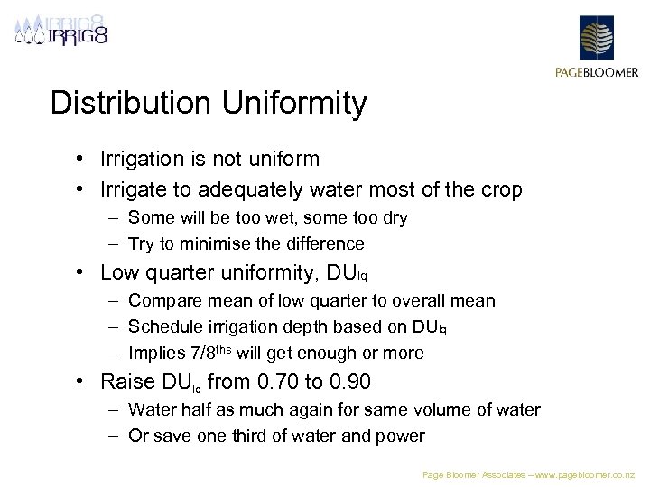 Distribution Uniformity • Irrigation is not uniform • Irrigate to adequately water most of