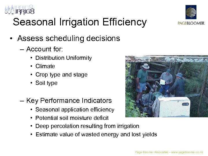 Seasonal Irrigation Efficiency • Assess scheduling decisions – Account for: • • Distribution Uniformity