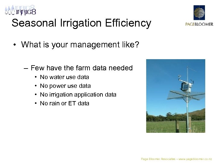 Seasonal Irrigation Efficiency • What is your management like? – Few have the farm