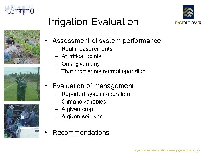 Irrigation Evaluation • Assessment of system performance – – Real measurements At critical points