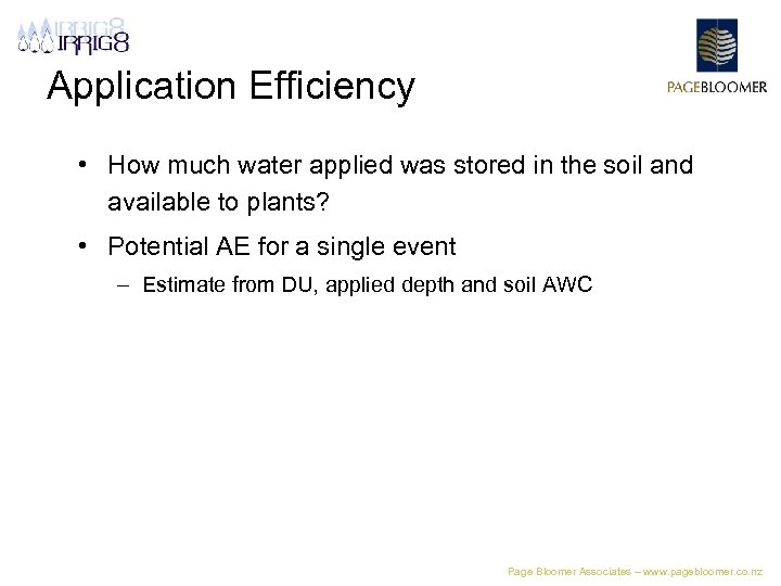Application Efficiency • How much water applied was stored in the soil and available