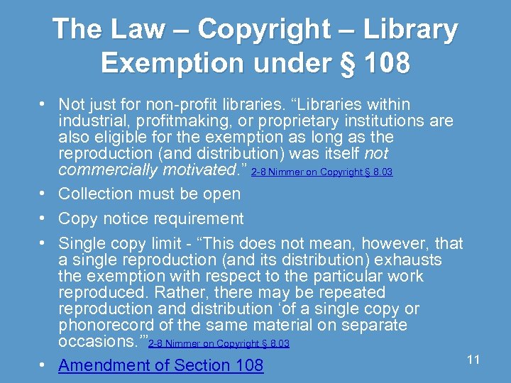 The Law – Copyright – Library Exemption under § 108 • Not just for
