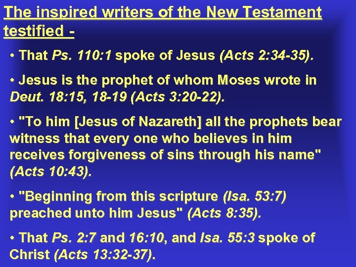 The inspired writers of the New Testament testified • That Ps. 110: 1 spoke