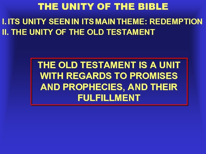 THE UNITY OF THE BIBLE I. ITS UNITY SEEN IN ITS MAIN THEME: REDEMPTION