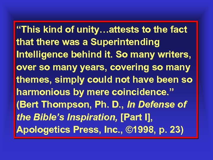 “This kind of unity…attests to the fact that there was a Superintending Intelligence behind