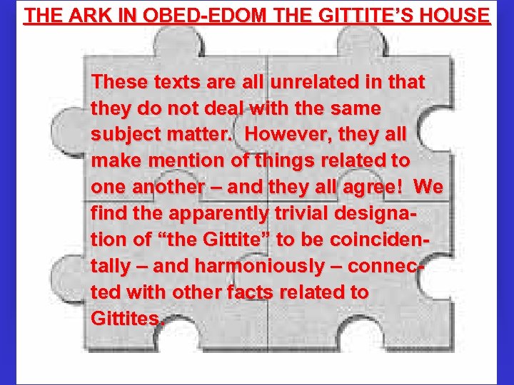 THE ARK IN OBED-EDOM THE GITTITE’S HOUSE These texts are all unrelated in that