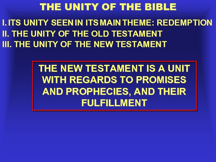 THE UNITY OF THE BIBLE I. ITS UNITY SEEN IN ITS MAIN THEME: REDEMPTION