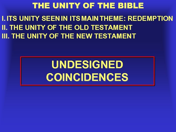 THE UNITY OF THE BIBLE I. ITS UNITY SEEN IN ITS MAIN THEME: REDEMPTION