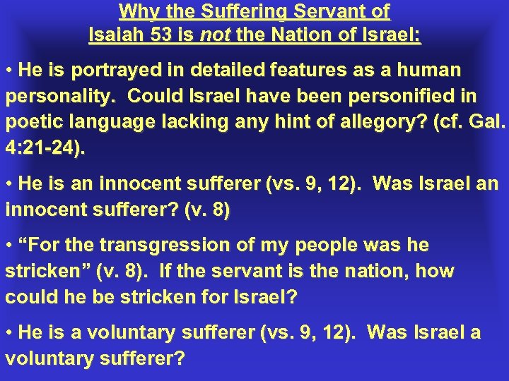 Why the Suffering Servant of Isaiah 53 is not the Nation of Israel: •