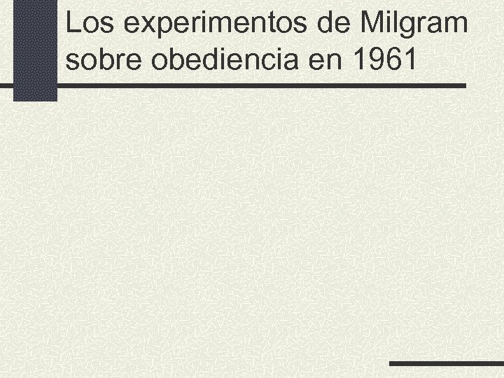 Los experimentos de Milgram sobre obediencia en 1961 