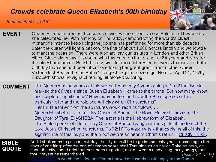 Crowds celebrate Queen Elizabeth's 90 th birthday Reuters, April 21, 2016 EVENT Queen Elizabeth