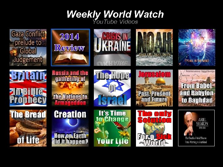 Weekly World Watch You. Tube Videos 