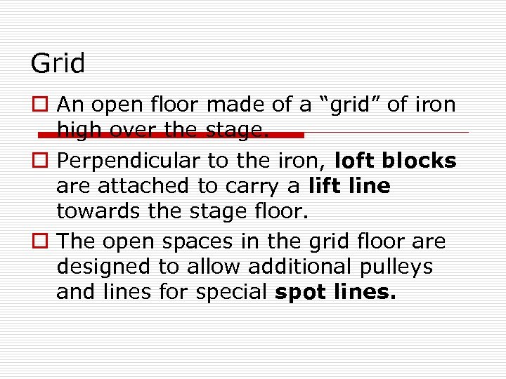 Grid o An open floor made of a “grid” of iron high over the