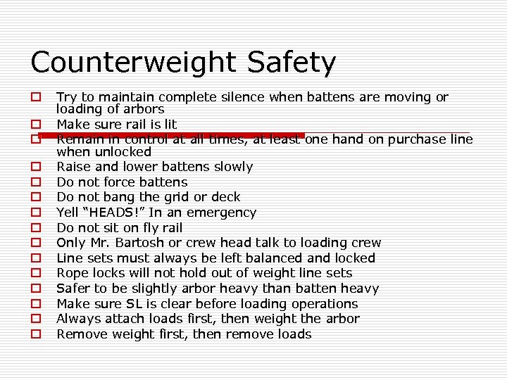 Counterweight Safety o o o o Try to maintain complete silence when battens are