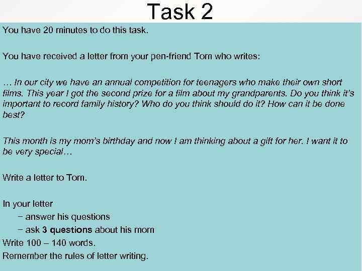 Task 2 You have 20 minutes to do this task. You have received a