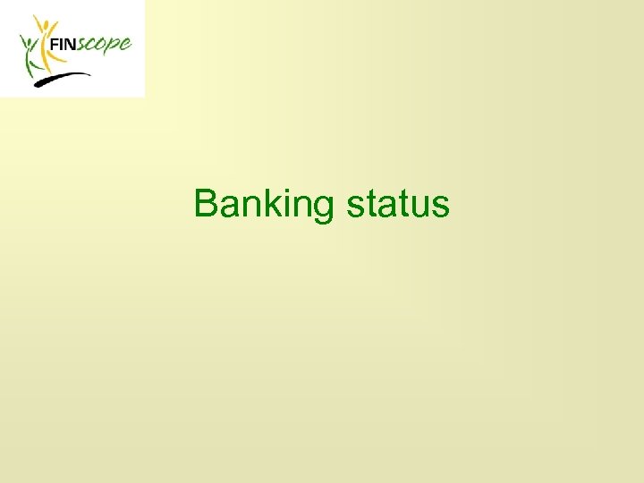 Banking status 