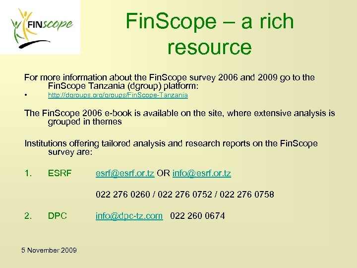 Fin. Scope – a rich resource For more information about the Fin. Scope survey