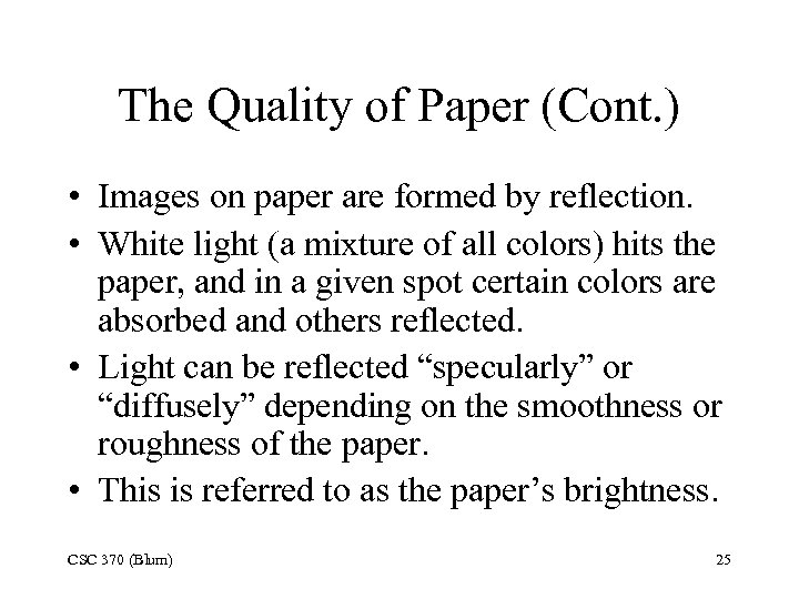 The Quality of Paper (Cont. ) • Images on paper are formed by reflection.