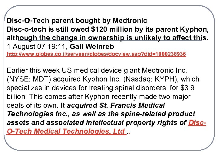 Disc-O-Tech parent bought by Medtronic Disc-o-tech is still owed $120 million by its parent