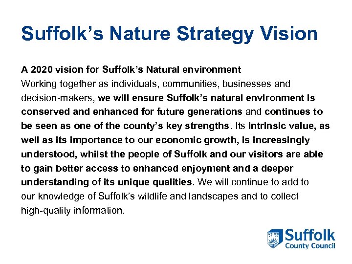 Suffolk’s Nature Strategy Vision A 2020 vision for Suffolk’s Natural environment Working together as