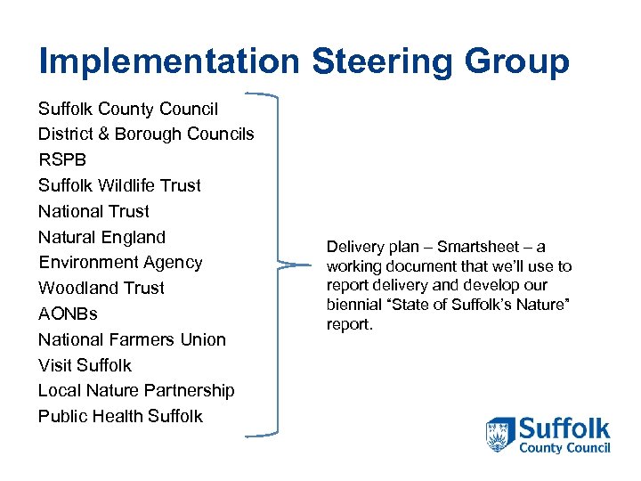 Implementation Steering Group Suffolk County Council District & Borough Councils RSPB Suffolk Wildlife Trust