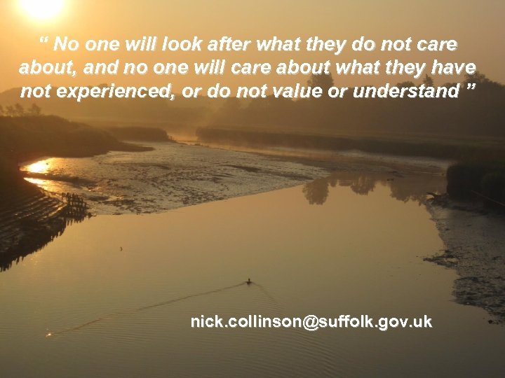“ No one will look after what they do not care about, and no