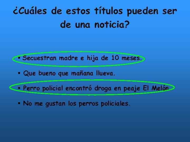 ¿Cuáles de estos títulos pueden ser de una noticia? § Secuestran madre e hija