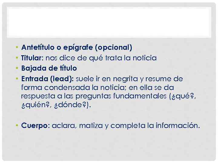  • • Antetítulo o epígrafe (opcional) Titular: nos dice de qué trata la