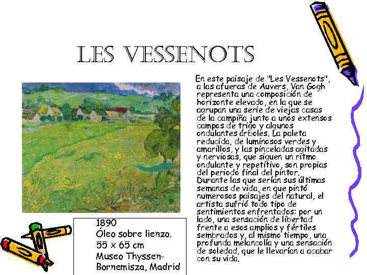 LES VESSENOTS 1890 Óleo sobre lienzo. 55 x 65 cm Museo Thyssen. Bornemisza, Madrid