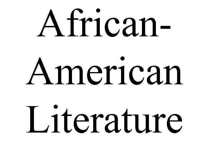 African. American Literature 