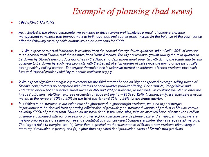 Example of planning (bad news) n 1998 EXPECTATIONS n As indicated in the above