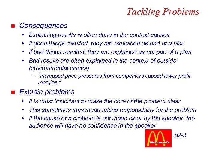 Tackling Problems n Consequences • • Explaining results is often done in the context