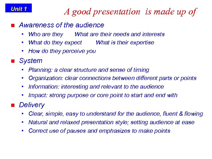 Unit 1 n A good presentation is made up of Awareness of the audience