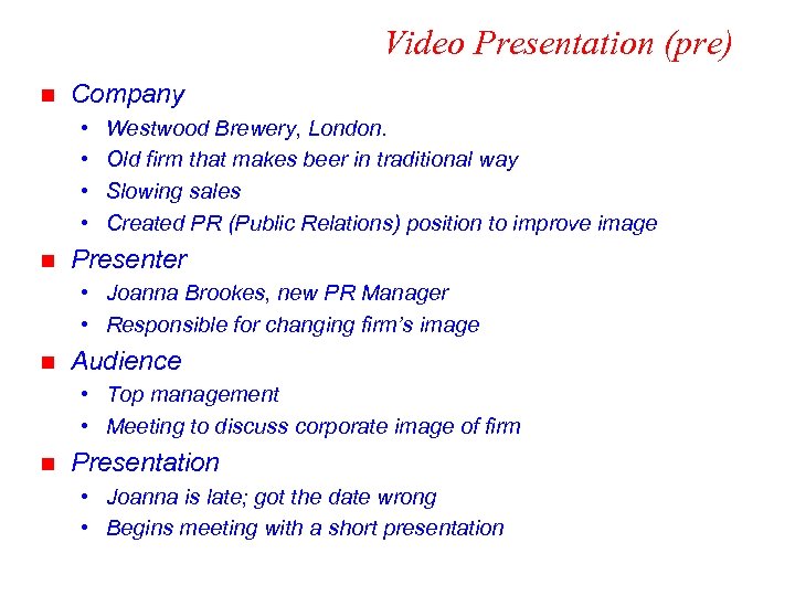 Video Presentation (pre) n Company • • n Westwood Brewery, London. Old firm that