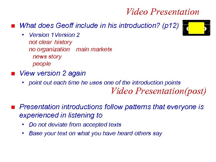 Video Presentation n What does Geoff include in his introduction? (p 12) • Version