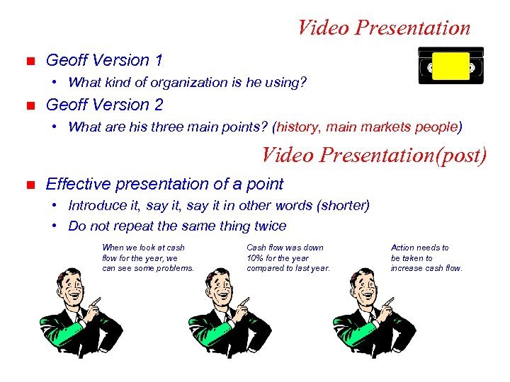 Video Presentation n Geoff Version 1 • What kind of organization is he using?