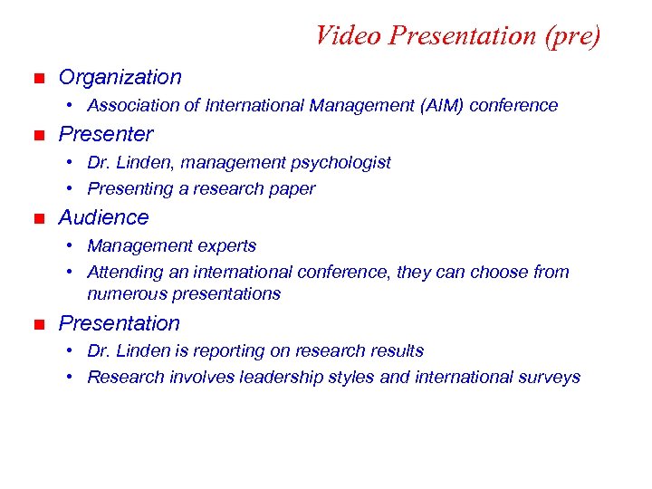 Video Presentation (pre) n Organization • Association of International Management (AIM) conference n Presenter