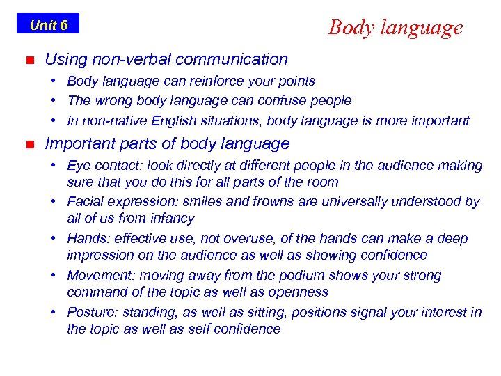 Unit 6 n Body language Using non-verbal communication • Body language can reinforce your