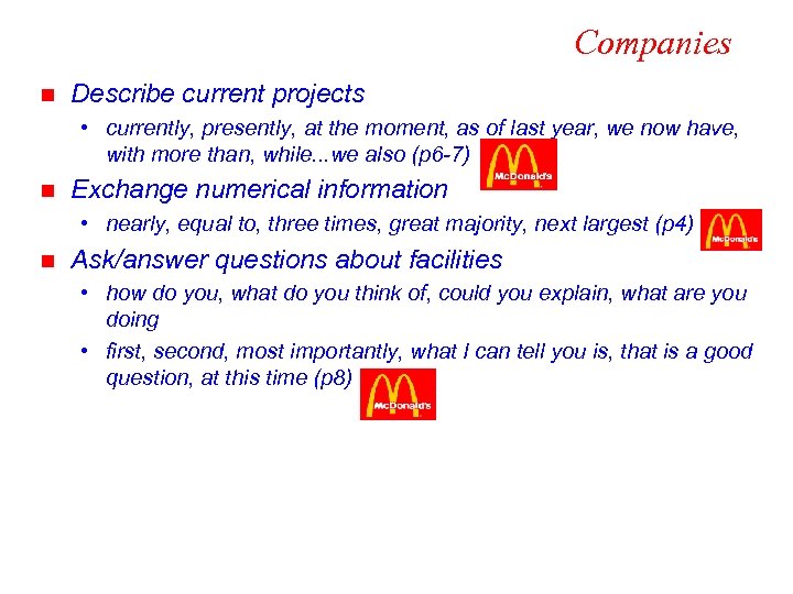Companies n Describe current projects • currently, presently, at the moment, as of last