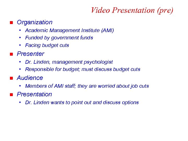 Video Presentation (pre) n Organization • Academic Management Institute (AMI) • Funded by government