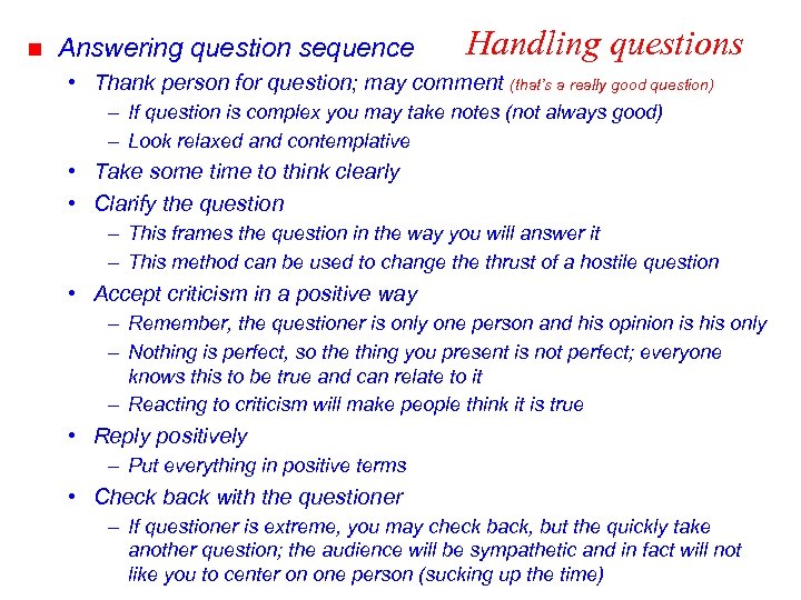 n Answering question sequence Handling questions • Thank person for question; may comment (that’s