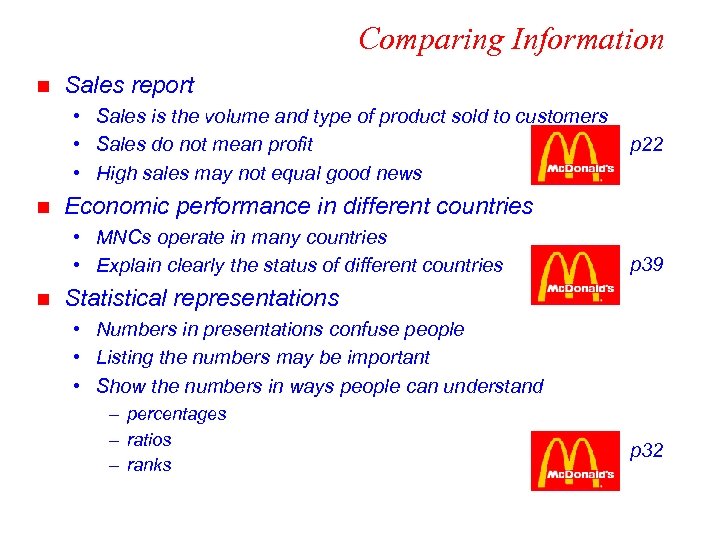 Comparing Information n Sales report • Sales is the volume and type of product