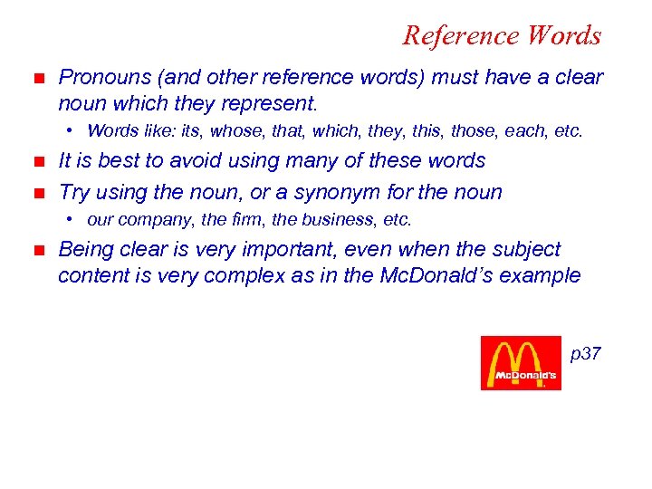 Reference Words n Pronouns (and other reference words) must have a clear noun which