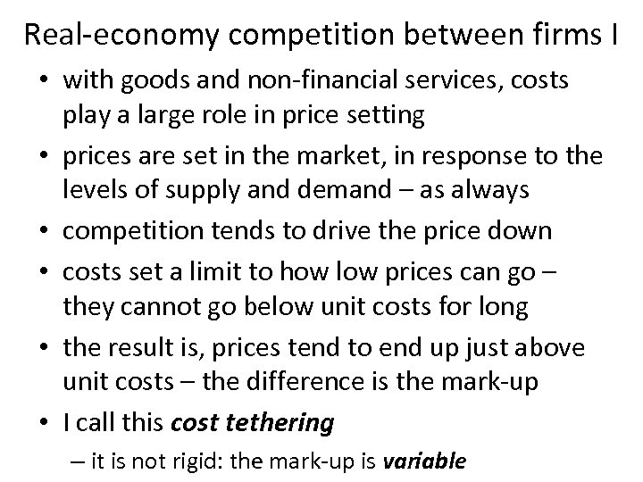 Real-economy competition between firms I • with goods and non-financial services, costs play a