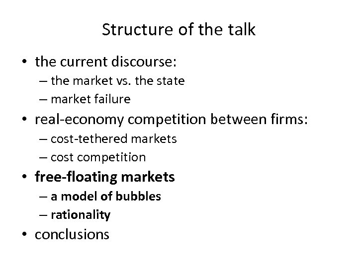 Structure of the talk • the current discourse: – the market vs. the state