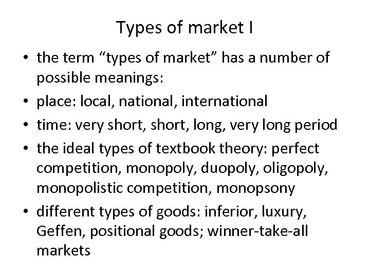 Types of market I • the term “types of market” has a number of