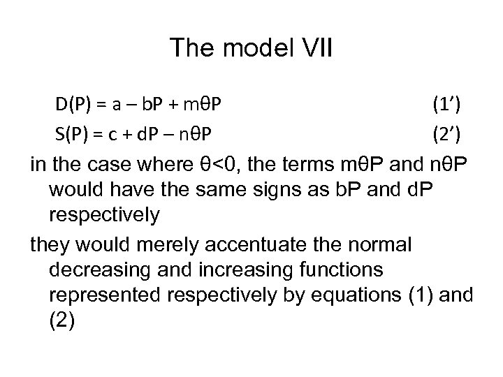 The model VII D(P) = a – b. P + mθP (1’) S(P) =